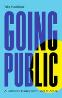 Going public : a survivor's journey from grief to action /