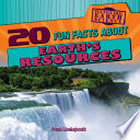 20 fun facts about Earth's resources /