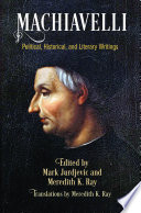Machiavelli : political, historical, and literary writings /