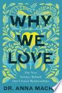 Why we love : the new science behind our closest relationships /