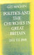 Politics and the churches in Great Britain, 1832 to 1868 /