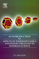 An introduction to aspects of thermodynamics and kinetics relevant to materials science /