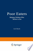 Poor eaters : helping children who refuse to eat /