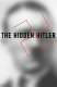 The hidden Hitler /