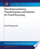 Data representations, transformations, and statistics for visual reasoning /