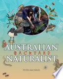 Australian backyard naturalist /