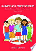 Bullying and young children : understanding the issues and tackling the problem /