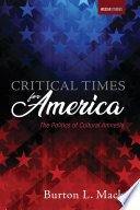 Critical times for America : the politics of cultural amnesia /