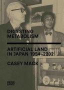 Digesting metabolism : artificial land in Japan 1954-2202 /