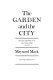 The garden and the city ; retirement and politics in the later poetry of Pope, 1731-1743.