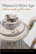 Missouri's silver age : silversmiths of the 1800s /