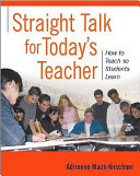 Straight talk for today's teacher : how to teach so students learn /