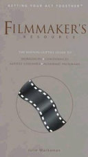 Filmmaker's resource : the Watson-Guptill guide to workshops, conferences & markets, academic programs, residential & artist-in-residence programs /