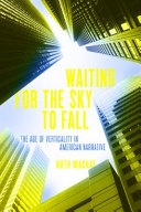 Waiting for the sky to fall : the age of verticality in American narrative /