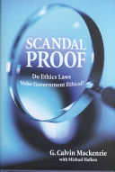 Scandal proof : do ethics laws make government ethical? /