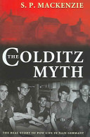 The Colditz myth : British and commonwealth prisoners of war in Nazi Germany /