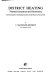 District heating : thermal generation and distribution : a practical guide to centralised generation and distribution of heat services /