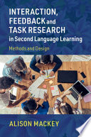 Interaction, feedback and task research in second language learning : methods and design /