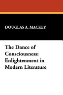 The dance of consciousness : enlightenment in modern literature /