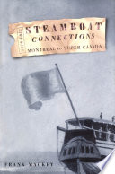 Steamboat connections : Montreal to Upper Canada, 1816-1843 /