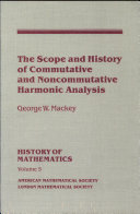 The scope and history of commutative and noncommutative harmonic analysis /