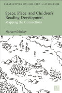 Space, place, and children's reading development : mapping the connections /