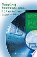 Mapping recreational literacies : contemporary adults at play /