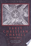 Early Christian chapels in the west : decoration, function and patronage /