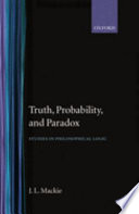 Truth, probability and paradox : studies in philosophical logic /