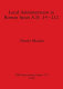 Local administration in Roman Spain A.D. 14-212 /