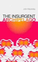 The insurgent archipelago : from Mao to bin Laden /