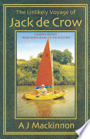 The unlikely voyage of Jack de Crow : a mirror odyssey from North Wales to the Black Sea /