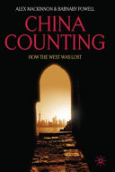 China counting : how the West was lost /