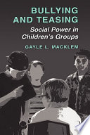 Bullying and teasing : social power in children's groups /