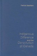 Indigenous difference and the Constitution of Canada /