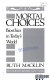 Mortal choices : bioethics in today's world /