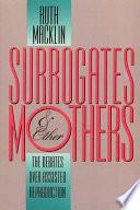 Surrogates & other mothers : the debates over assisted reproduction /