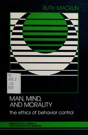 Man, mind, and morality : the ethics of behavior control /