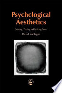 Psychological aesthetics : painting, feeling and making sense /