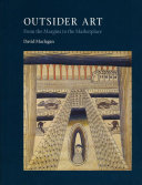 Outsider art : from the margins to the marketplace /