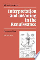 Interpretation and meaning in the Renaissance : the case of law /