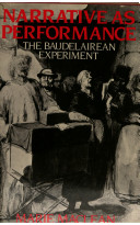 Narrative as performance : the Baudelairean experiment /