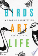 Birds, art, life : a year of observation /