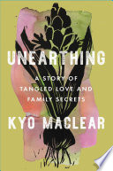 Unearthing : a story of tangled love and family secrets /