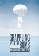 Grappling with the bomb : Britain's Pacific H-bomb tests /