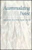 Accommodating protest : working women, the new veiling, and      changein Cairo /