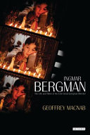 Ingmar Bergman : the life and films of the last great European director /