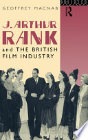 J. Arthur Rank and the British film industry /