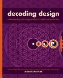 Decoding design : understanding and using symbols in visual communication : discover the hidden meanings inside common corporate logos and designs /
