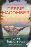 Sweet tomorrows : a Rose Harbor novel /